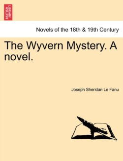 Wyvern Mystery. a Novel. Vol. III.