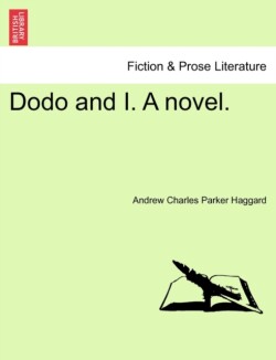 Dodo and I. a Novel.