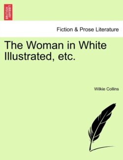 Woman in White Illustrated, Etc. a New Edition. Vol. III.