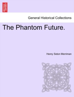 Phantom Future. Vol. I.