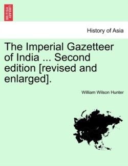 Imperial Gazetteer of India ... Second edition [revised and enlarged], vol. I