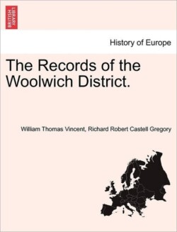 Records of the Woolwich District. VOL. II