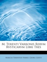 M. Terenti Varronis Rervm Rvsticarvm Libri Tres