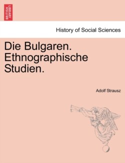 Bulgaren. Ethnographische Studien.