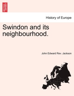 Swindon and Its Neighbourhood.