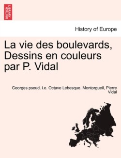 Vie Des Boulevards, Dessins En Couleurs Par P. Vidal