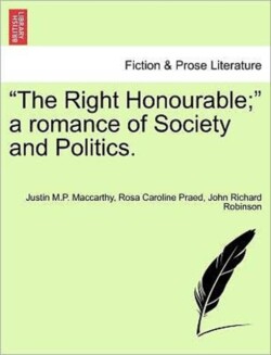 Right Honourable; A Romance of Society and Politics, Vol. II