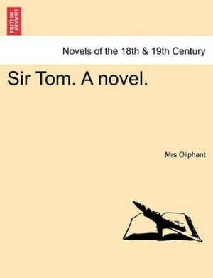 Sir Tom. a Novel.