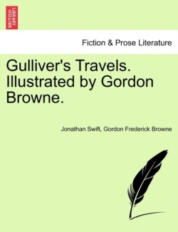 Gulliver's Travels. Illustrated by Gordon Browne.