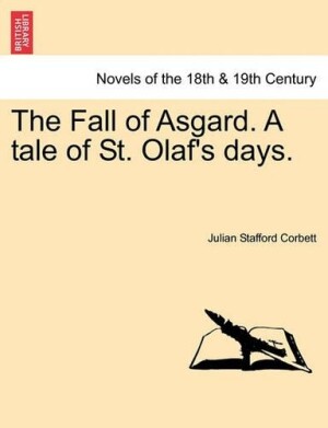 Fall of Asgard. a Tale of St. Olaf's Days.