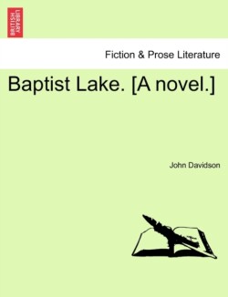 Baptist Lake. [A Novel.]