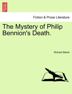 Mystery of Philip Bennion's Death.