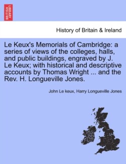 Le Keux's Memorials of Cambridge