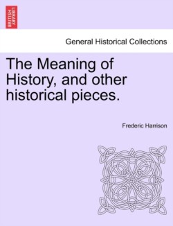 Meaning of History, and other historical pieces.