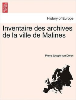 Inventaire Des Archives de La Ville de Malines
