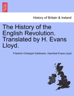 History of the English Revolution. Translated by H. Evans Lloyd.