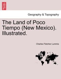 Land of Poco Tiempo (New Mexico). Illustrated.