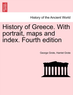 History of Greece. With portrait, maps and index. Fourth edition