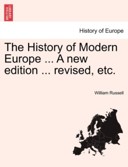 History of Modern Europe ... A new edition ... revised, etc. Vol. IV