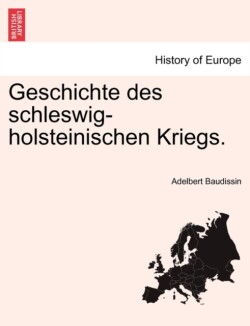 Geschichte des schleswig-holsteinischen Kriegs.