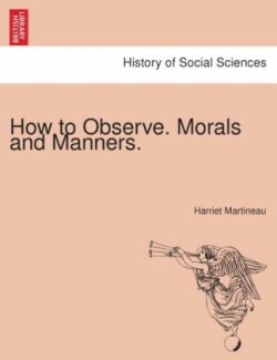 How to Observe. Morals and Manners.