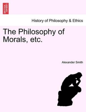 Philosophy of Morals, Etc.