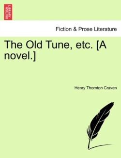 Old Tune, Etc. [A Novel.]