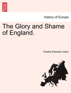 Glory and Shame of England.