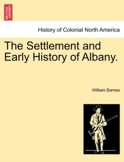 Settlement and Early History of Albany.