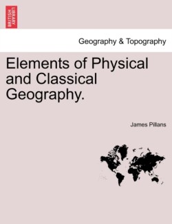 Elements of Physical and Classical Geography.