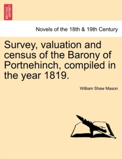 Survey, Valuation and Census of the Barony of Portnehinch, Compiled in the Year 1819.