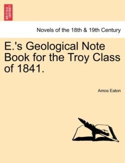 E.'s Geological Note Book for the Troy Class of 1841.