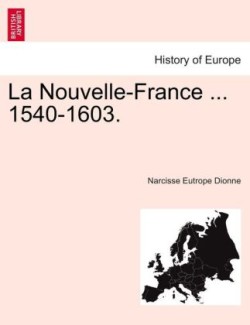 Nouvelle-France ... 1540-1603.