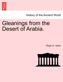 Gleanings from the Desert of Arabia.