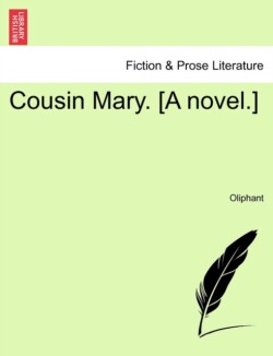 Cousin Mary. [A Novel.]