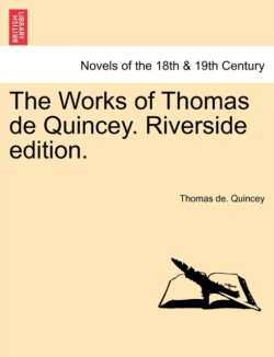 Works of Thomas de Quincey. Riverside Edition. Volume III
