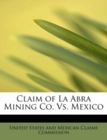 Claim of La Abra Mining Co. vs. Mexico