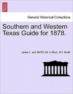 Southern and Western Texas Guide for 1878.