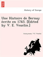 Histoire de Bernay e&#769;crite en 1765. [Edited by V. E. Veuclin.]