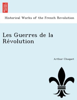 Les Guerres de La Re Volution