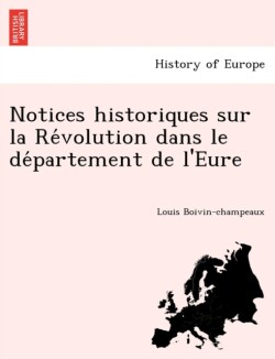 Notices historiques sur la Révolution dans le département de l'Eure