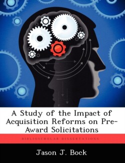 Study of the Impact of Acquisition Reforms on Pre-Award Solicitations