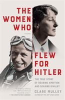 WOMEN WHO FLEW FOR HITLER