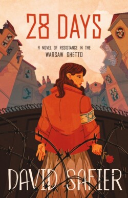 28 Days: A Novel of Resistance in the Warsaw Ghetto