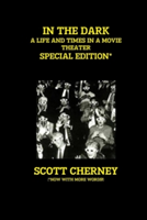 In the Dark: A Life and Times in a Movie Theater (Special Edition)