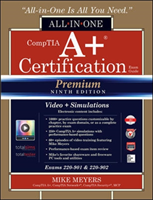 CompTIA A+ Certification All-in-One Exam Guide, Premium Ninth Edition (Exams 220-901 & 220-902) with Online Performance-Based Simulations and Video Training