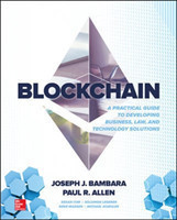 Blockchain: A Practical Guide to Developing Business, Law, and Technology Solutions