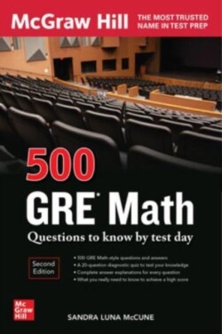 500 GRE Math Questions to Know by Test Day, Second Edition