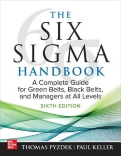 Six Sigma Handbook, Sixth Edition: A Complete Guide for Green Belts, Black Belts, and Managers at All Levels