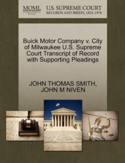 Buick Motor Company V. City of Milwaukee U.S. Supreme Court Transcript of Record with Supporting Pleadings